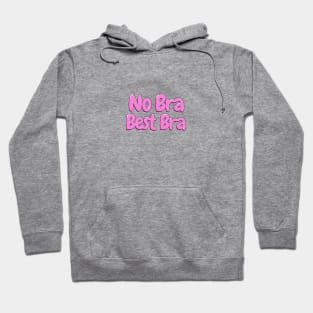 Women's No Bra Best Bra Hoodie